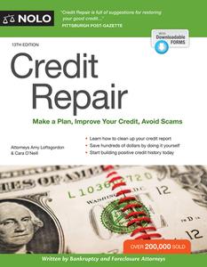 Credit Repair: Make a Plan, Improve Your Credit, Avoid Scams di Amy Loftsgordon, Cara O'Neill O'Neill edito da NOLO PR