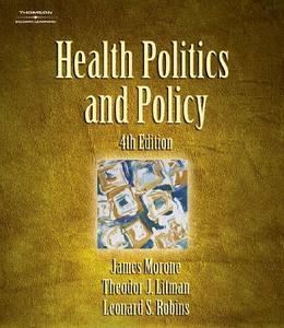 Health Politics And Policy di James A. Morone, Theodor J. Litman, Leonard S. Robins edito da Cengage Learning, Inc