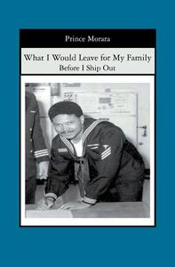 What I Would Leave for My Family: What I Leave for My Family di Prince Morara edito da Booksurge Publishing