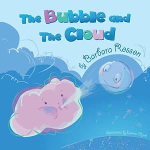 The Bubble and the Cloud di Barbara Rosson edito da Balboa Press