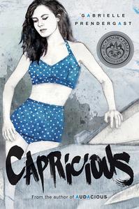 Capricious di Gabrielle Prendergast edito da ORCA BOOK PUBL