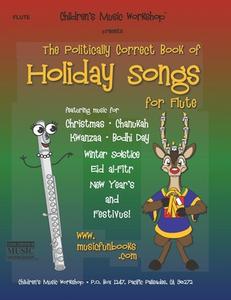 The Politically Correct Book of Holiday Songs for Flute di MR Larry E. Newman edito da Createspace