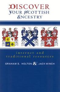 Discover Your Scottish Ancestry di Graham S. Holton, Jack Winch edito da Roberts Rinehart Publishers