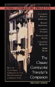 Classic Continental Traveler's Companion di Elizabeth Barrett Browning, Robert Browning, Charles Dickens edito da Phoenix Audio