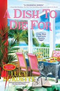 A Dish to Die for: A Key West Food Critic Mystery di Lucy Burdette edito da CROOKED LANE BOOKS
