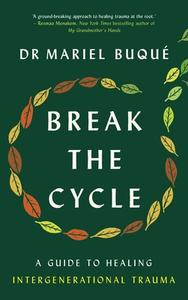 Break The Cycle di Dr Mariel Buque edito da Ebury Publishing
