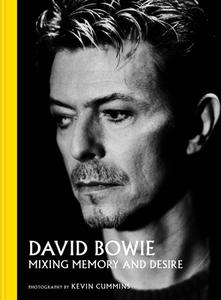 David Bowie Mixing Memory & Desire di Kevin Cummins edito da Octopus Publishing Group