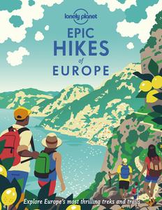 Epic Hikes Of Europe di Lonely Planet edito da Lonely Planet Global Limited