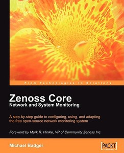 Zenoss Core Network and System Monitoring di Michael Badger edito da PACKT PUB