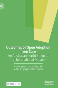 Outcomes Of Open Adoption From Care di Harriet Ward, Lynne Moggach, Susan Tregeagle, Helen Trivedi edito da Springer Nature Switzerland AG