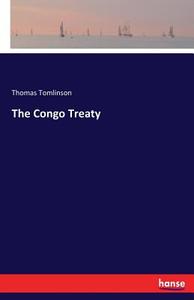 The Congo Treaty di Thomas Tomlinson edito da hansebooks