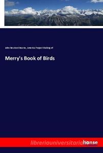Merry's Book of Birds di John Newton Stearns, America Project Making of edito da hansebooks
