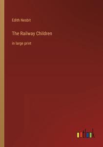 The Railway Children di Edith Nesbit edito da Outlook Verlag