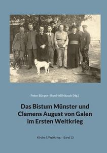 Das Bistum Münster und Clemens August von Galen im Ersten Weltkrieg edito da Books on Demand