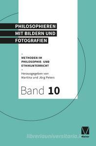 Philosophieren mit Bildern und Fotos edito da Meiner Felix Verlag GmbH