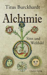 Alchimie di Titus Burckhardt edito da Chalice Verlag