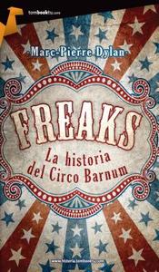Freaks: Historia del Circo Barnum di Marc-Pierre Dylan edito da Tombooktu