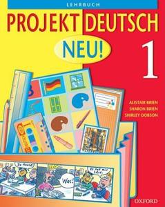 Projekt Deutsch: Neu 1: Students' Book 1 di Alistair Brien, Sharon Brien, Shirley Dobson edito da Oxford University Press