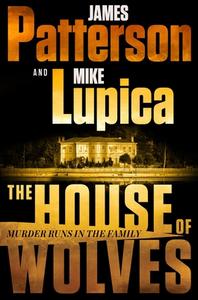 The House of Wolves di James Patterson, Mike Lupica edito da LITTLE BROWN & CO