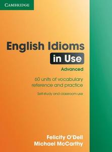 English Idioms In Use Advanced With Answers di Felicity O'Dell, Michael McCarthy edito da Cambridge University Press