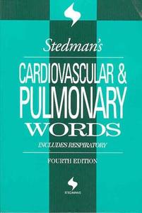 Stedman\'s Cardiovascular And Pulmonary Words di Stedman's edito da Lippincott Williams And Wilkins