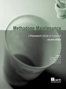 Methadone Maintenance di Centre of Addiction and Mental Health, Pearl Isaac, Anne Kalvik edito da Centre For Addiction And Mental Health