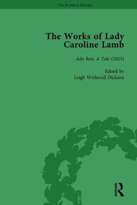 The Works Of Lady Caroline Lamb Vol 3 di Paul Douglass, Leigh Wetherall Dickson edito da Taylor & Francis Ltd