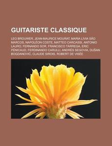 Guitariste Classique: Jean-maurice Moura di Livres Groupe edito da Books LLC, Wiki Series
