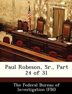 Paul Robeson, Sr., Part 24 Of 31 edito da Bibliogov