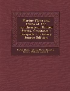 Marine Flora and Fauna of the Northeastern United States, Crustacea: Decapoda di Austin B. Williams edito da Nabu Press