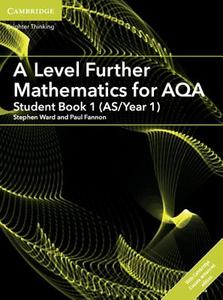 A Level Further Mathematics For Aqa Student Book 1 (as/year 1) With Cambridge Elevate Edition (2 Years) di Stephen Ward, Paul Fannon edito da Cambridge University Press