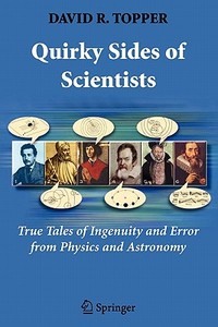 Quirky Sides of Scientists di David R Topper edito da Springer New York