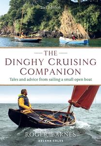 The Dinghy Cruising Companion 2nd Edition di Roger Barnes edito da Bloomsbury Publishing PLC
