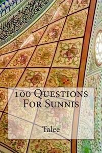 100 Questions for Sunnis di Talee edito da Createspace