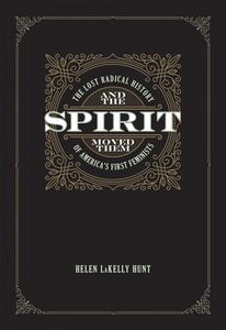 And The Spirit Moved Them di Helen LaKelly Hunt edito da Feminist Press at The City University of New York