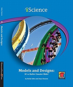 Models and Designs: It's a Roller Coaster Ride! di Emily Sohn, Anya Hansen edito da Norwood House Press