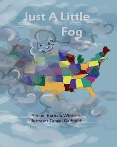 Just a Little Fog di Barbara Winslow edito da NORTH COUNTRY PR