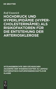 Hochdruck und Hyperlipidämie (Hypercholesterinämie) als Risikofaktoren für die Entstehung der Arteriosklerose di Rolf Emmrich edito da De Gruyter