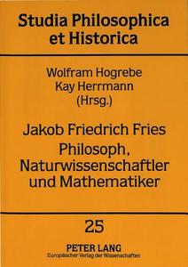 Jakob Friedrich Fries. Philosoph, Naturwissenschaftler und Mathematiker edito da Lang, Peter GmbH