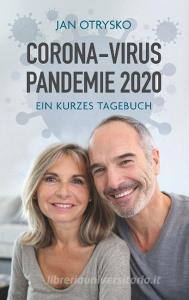 Corona-Virus Pandemie 2020 di Jan Otrysko edito da Books on Demand