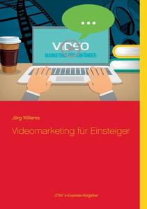 Videomarketing für Einsteiger di Jörg Willems edito da Books on Demand