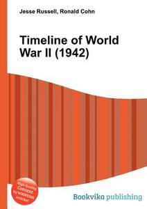 Timeline Of World War Ii (1942) edito da Book On Demand Ltd.