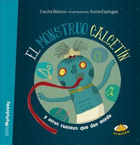 El Monstruo Calcetin di Cecilia Blanco edito da URANO PUB INC