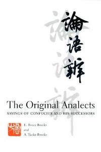 Confucius: The Original Analects di Confucius, E. Bruce Brooks, A. Taeko Brooks edito da Columbia University Press