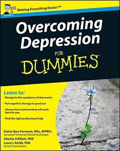 Overcoming Depression For Dummies di Elaine Iljon Foreman, Laura L. Smith, Charles H. Elliott edito da John Wiley and Sons Ltd