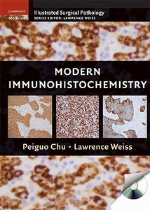 Modern Immunohistochemistry di Peiguo Chu, Lawrence Weiss edito da Cambridge University Press