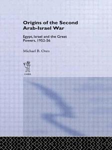 The Origins of the Second Arab-Israel War di Michael B. Oren edito da Taylor & Francis Ltd