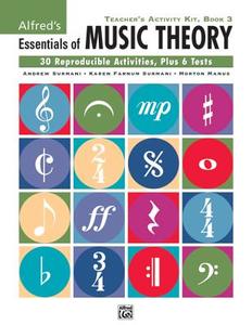 Essentials of Music Theory, Bk 3: Teacher's Activity Kit di Karen Surmani, Morton Manus, Andrew Surmani edito da ALFRED PUBN