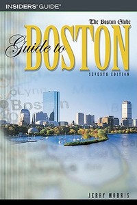 "boston Globe" Guide To Boston di Jerry Morris edito da Rowman & Littlefield