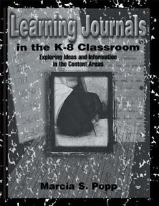 Learning Journals In The K-8 Classroom di Marcia S. Popp edito da Taylor & Francis Inc